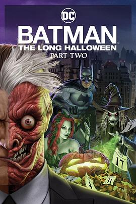 海角社区破解版《蝙蝠侠：漫长的万圣节(下) Batman: The Long Halloween, Part 2》免费在线观看